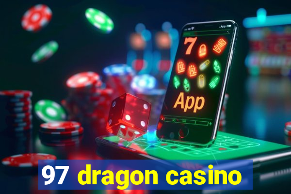 97 dragon casino